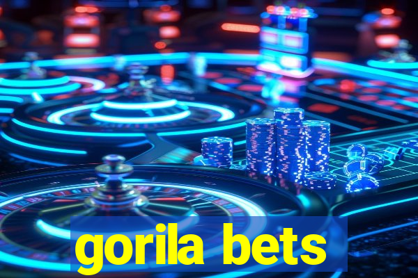 gorila bets